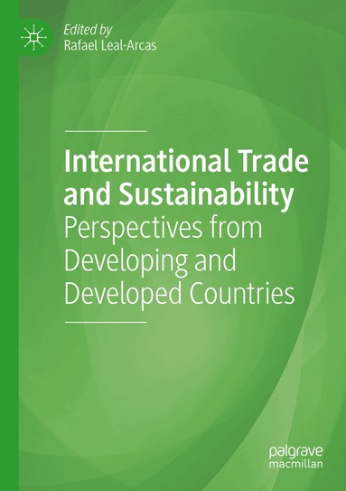Rafael Leal-Arcas - International Trade and Sustainability, Häftad