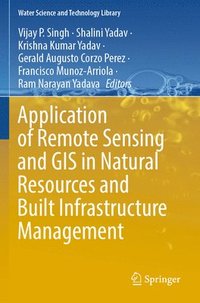 bokomslag Application of Remote Sensing and GIS in Natural Resources and Built Infrastructure Management