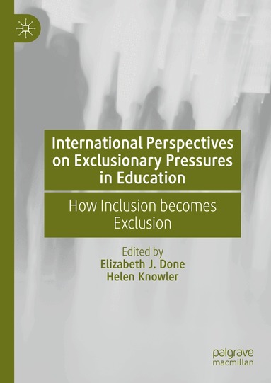 Elizabeth J. Done, Helen Knowler - International Perspectives on Exclusionary Pressures in Education, Inbunden