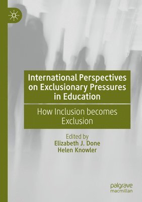 International Perspectives on Exclusionary Pressures in Education 1