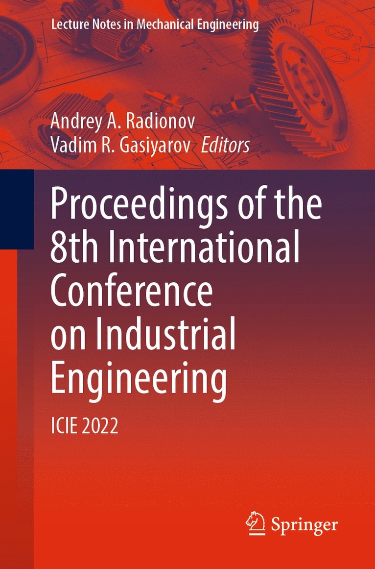 Andrey A. Radionov, Vadim R. Gasiyarov - Proceedings of the 8th International Conference on Industrial Engineering, Häftad
