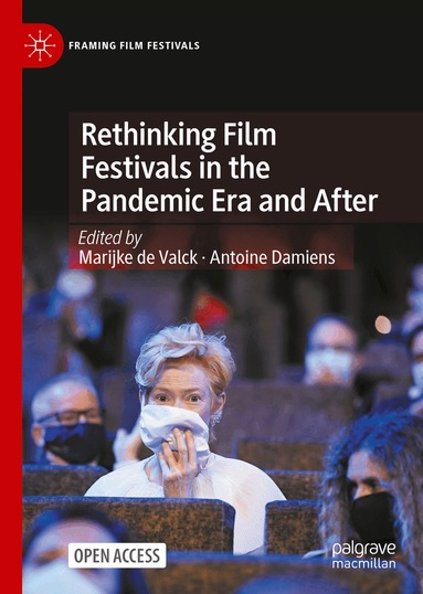 Marijke de Valck, Antoine Damiens - Rethinking Film Festivals in the Pandemic Era and After, Inbunden