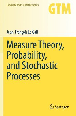 Jean-François Le Gall, Jean-Francois Le Gall - Measure Theory, Probability, and Stochastic Processes, Häftad