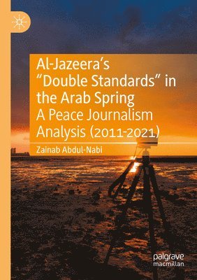 Al-Jazeeras Double Standards in the Arab Spring 1