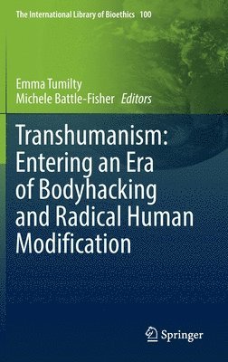 bokomslag Transhumanism: Entering an Era of Bodyhacking and Radical Human Modification