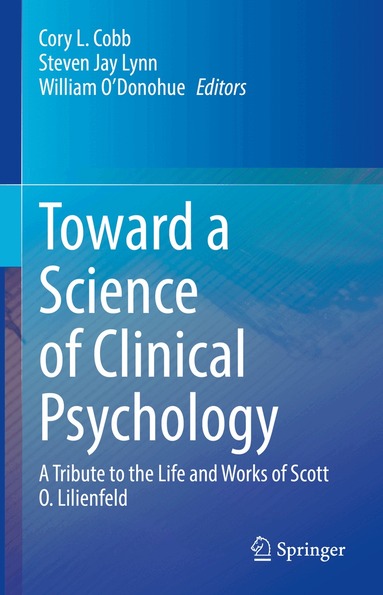 Cory L. Cobb, Steven Jay Lynn, William O’Donohue - Toward a Science of Clinical Psychology, Inbunden