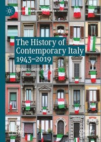 bokomslag The History of Contemporary Italy 1943-2019