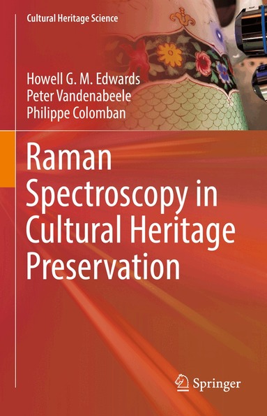 Howell G. M. Edwards, Peter Vandenabeele, Philippe Colomban - Raman Spectroscopy in Cultural Heritage Preservation, Inbunden
