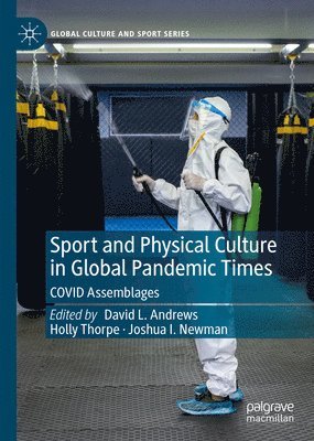 David L. Andrews, Holly Thorpe, Joshua I. Newman - Sport and Physical Culture in Global Pandemic Times, Inbunden