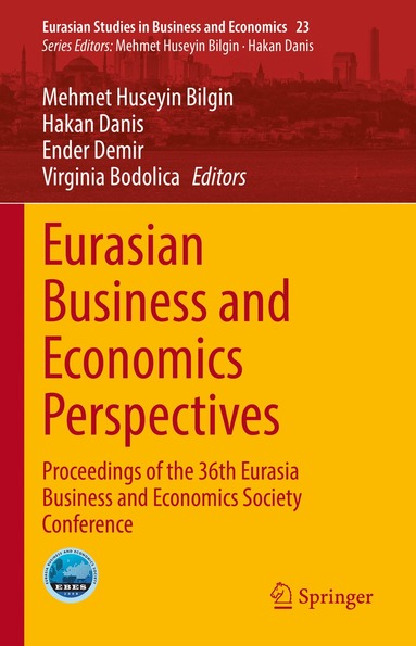 Mehmet Huseyin Bilgin, Hakan Danis, Ender Demir, Virginia Bodolica - Eurasian Business and Economics Perspectives, Inbunden