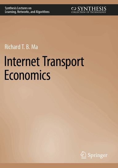 Richard T. B. Ma - Internet Transport Economics, Häftad