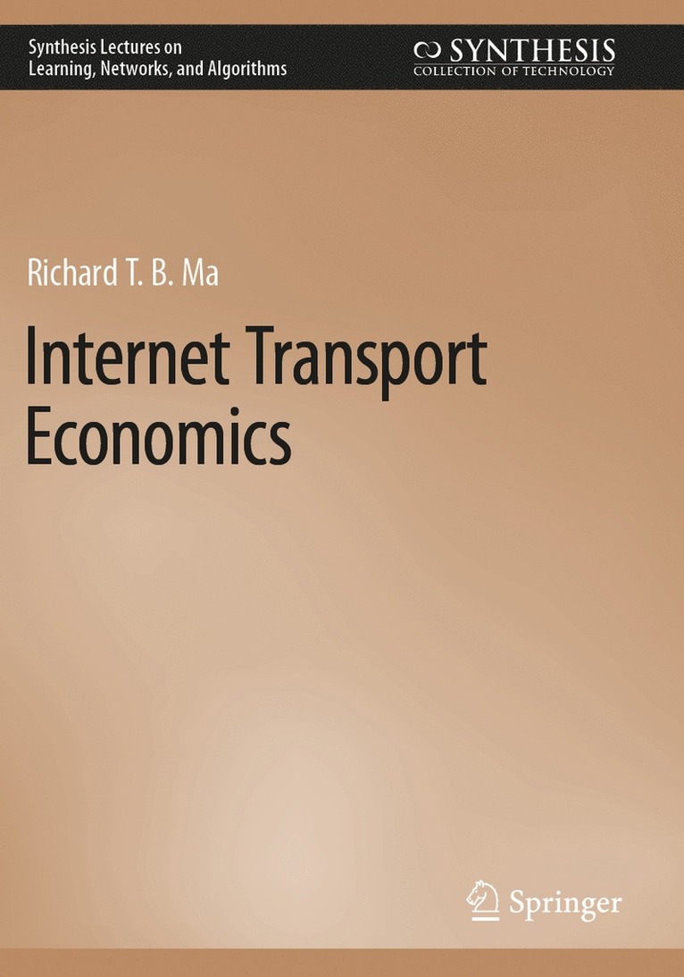 Richard T. B. Ma - Internet Transport Economics, Häftad