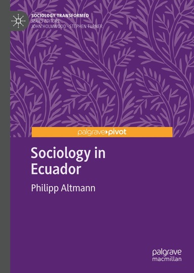 Philipp Altmann - Sociology in Ecuador, Inbunden