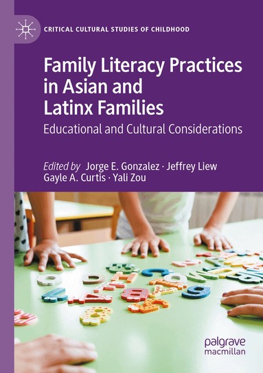 Jorge E. Gonzalez, Jeffrey Liew, Gayle A. Curtis, Yali Zou - Family Literacy Practices in Asian and Latinx Families, Häftad