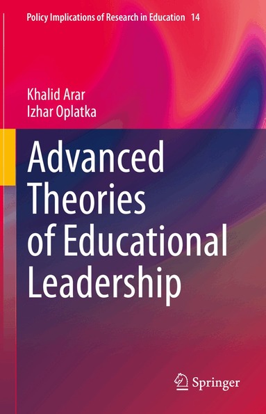 Khalid Arar, Izhar Oplatka - Advanced Theories of Educational Leadership, Inbunden