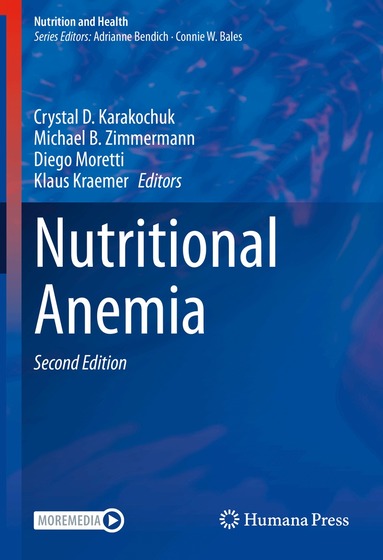 Crystal D. Karakochuk, Michael B. Zimmermann, Diego Moretti, Klaus Kraemer - Nutritional Anemia, Inbunden