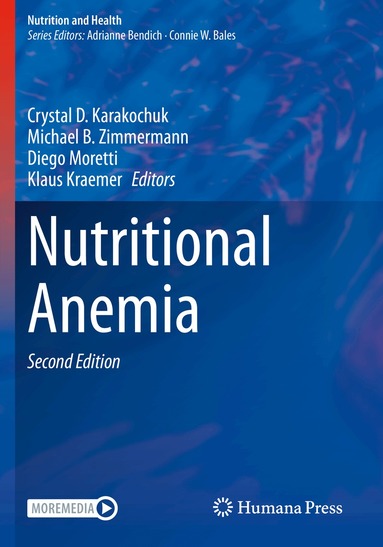 Crystal D. Karakochuk, Michael B. Zimmermann, Diego Moretti, Klaus Kraemer - Nutritional Anemia, Häftad