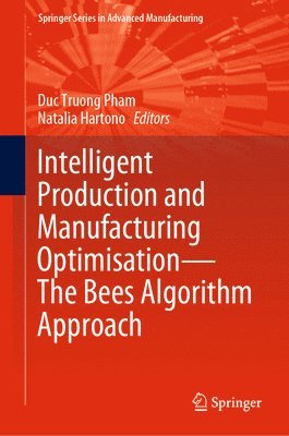 Intelligent Production and Manufacturing OptimisationThe Bees Algorithm Approach 1