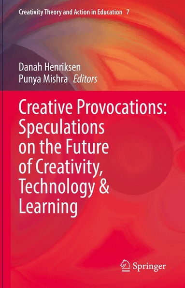 Danah Henriksen, Punya Mishra - Creative Provocations: Speculations on the Future of Creativity, Technology & Learning, Inbunden