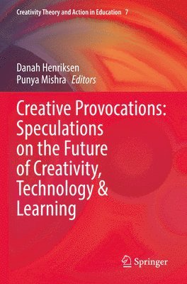 bokomslag Creative Provocations: Speculations on the Future of Creativity, Technology & Learning