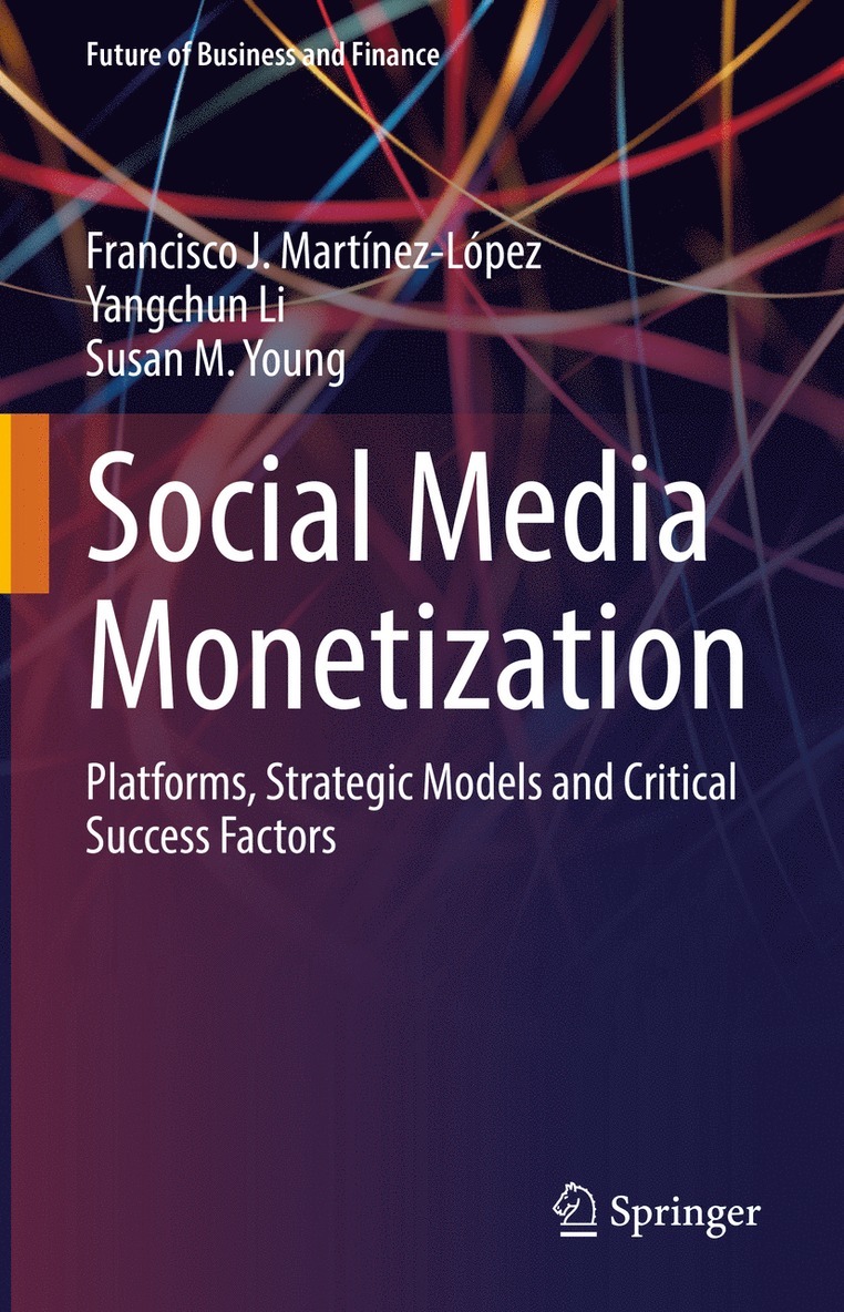 Francisco J. Martínez-López, Yangchun Li, Susan M. Young, Francisco J. Martinez-Lopez - Social Media Monetization, Inbunden