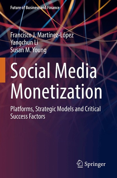 Francisco J. Martínez-López, Yangchun Li, Susan M. Young - Social Media Monetization, Häftad