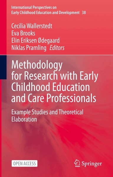 Cecilia Wallerstedt, Eva Brooks, Elin Eriksen Ødegaard, Niklas Pramling - Methodology for Research with Early Childhood Education and Care Professionals, Inbunden