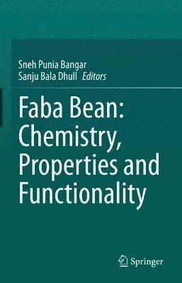 Sneh Punia Bangar, Sanju Bala Dhull - Faba Bean: Chemistry, Properties and Functionality, Inbunden