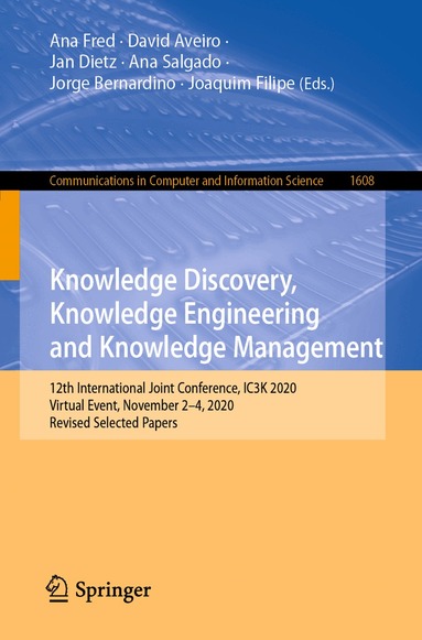 Ana Fred, David Aveiro, Jan Dietz, Ana Salgado, Jorge Bernardino, Joaquim Filipe - Knowledge Discovery, Knowledge Engineering and Knowledge Management, Häftad