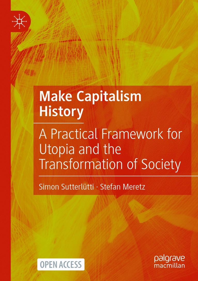 Simon Sutterlütti, Stefan Meretz, Simon Sutterlutti - Make Capitalism History, Häftad