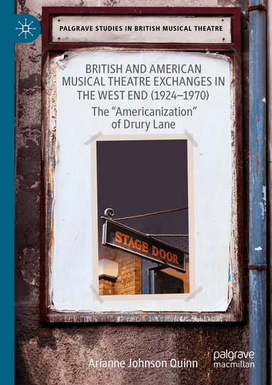 Arianne Johnson Quinn - British and American Musical Theatre Exchanges in the West End (1924-1970), Inbunden