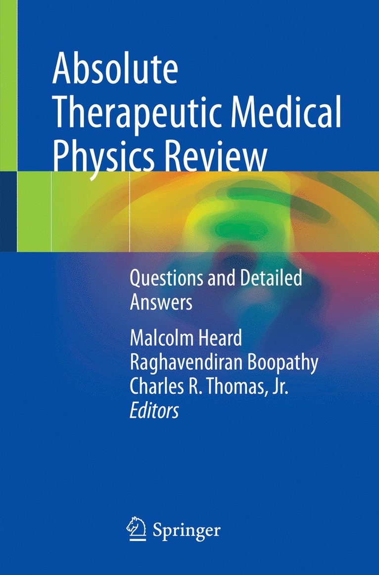Malcolm Heard, Raghavendiran Boopathy, Charles R. Thomas, Jr., Jr. Thomas - Absolute Therapeutic Medical Physics Review, Häftad