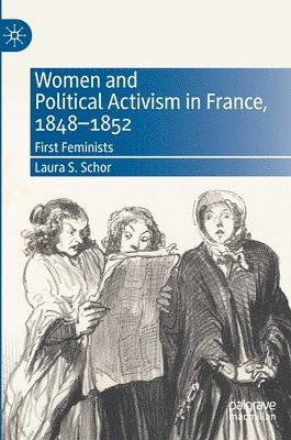 Women and Political Activism in France, 1848-1852 1