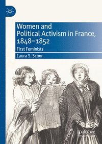 bokomslag Women and Political Activism in France, 1848-1852