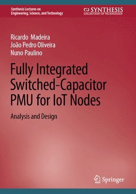 bokomslag Fully Integrated Switched-Capacitor PMU for IoT Nodes