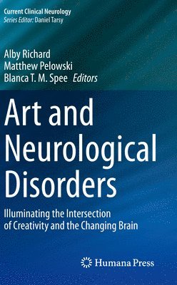 Alby Richard, Matthew Pelowski, Blanca T.M. Spee - Art and Neurological Disorders, Häftad