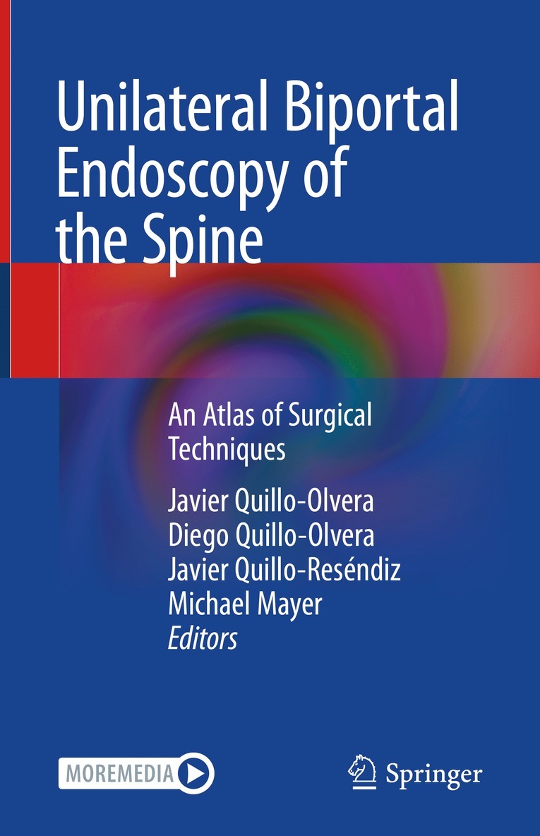 Javier Quillo-Olvera, Diego Quillo-Olvera, Javier Quillo-Reséndiz, Michael Mayer, Javier Quillo-Resendiz - Unilateral Biportal Endoscopy of the Spine, Inbunden