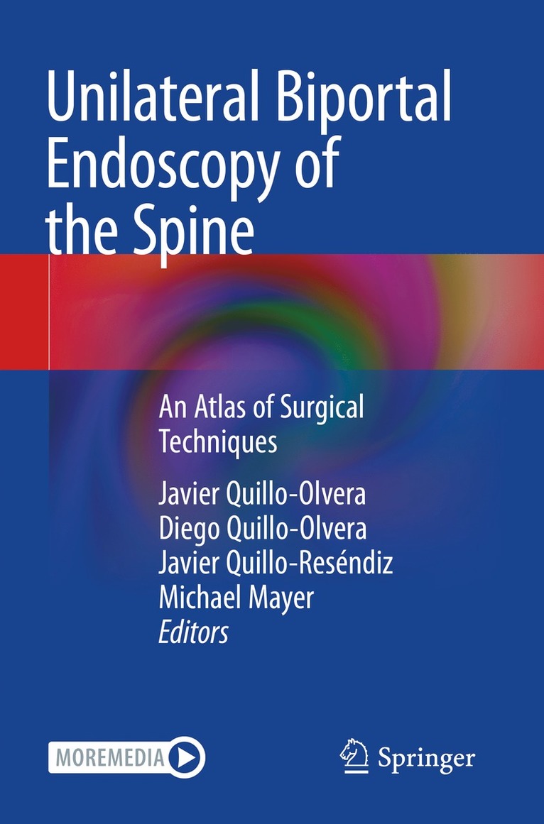 Javier Quillo-Olvera, Diego Quillo-Olvera, Javier Quillo-Reséndiz, Michael Mayer, Javier Quillo-Resendiz - Unilateral Biportal Endoscopy of the Spine, Häftad