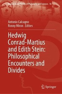 bokomslag Hedwig Conrad-Martius and Edith Stein: Philosophical Encounters and Divides