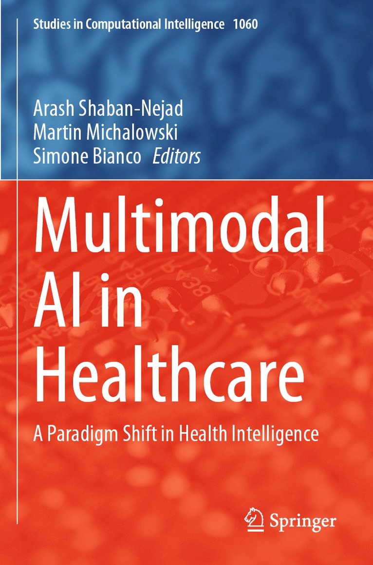 Arash Shaban-Nejad, Martin Michalowski, Simone Bianco - Multimodal AI in Healthcare, Häftad