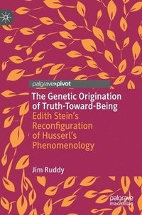 bokomslag The Genetic Origination of Truth-Toward-Being