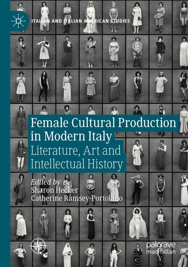 Sharon Hecker, Catherine Ramsey-Portolano - Female Cultural Production in Modern Italy, Häftad