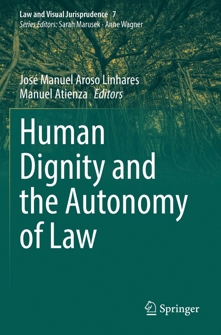 José Manuel Aroso Linhares, Manuel Atienza, Jose Manuel Aroso Linhares - Human Dignity and the Autonomy of Law, Häftad