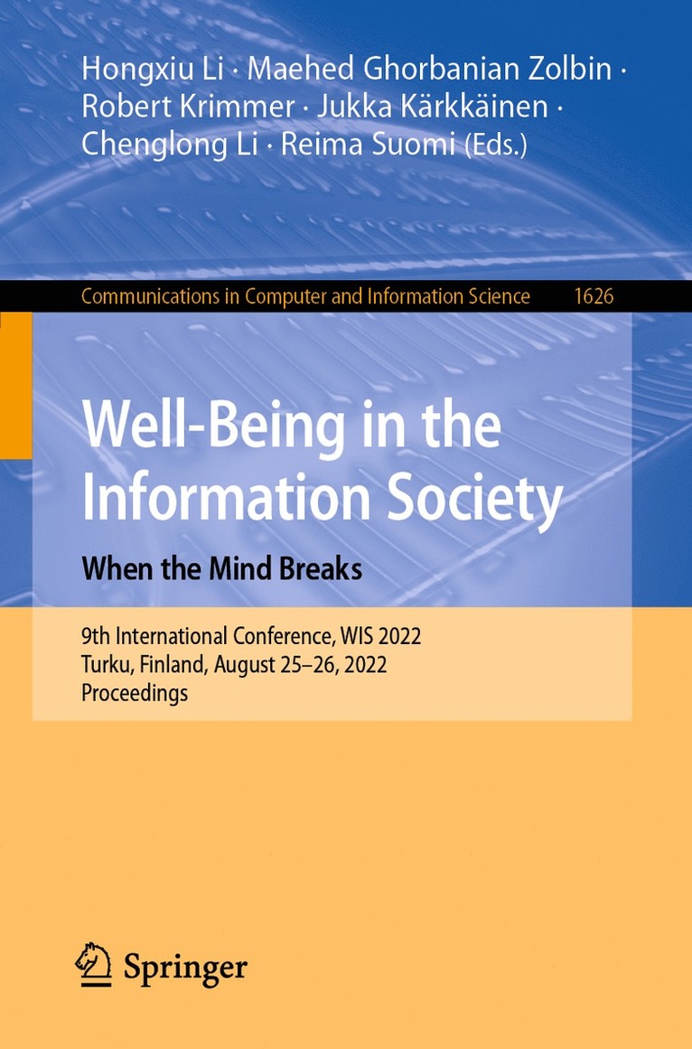 Hongxiu Li, Maehed Ghorbanian Zolbin, Robert Krimmer, Jukka Kärkkäinen, Chenglong Li, Reima Suomi, Jukka Karkkainen - Well-Being in the Information Society: When the Mind Breaks, Häftad
