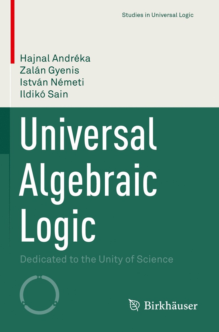 Hajnal Andréka, Zalán Gyenis, István Németi, Ildikó Sain, Hajnal Andreka, Zalan Gyenis, Istvan Nemeti, Ildiko Sain - Universal Algebraic Logic, Häftad