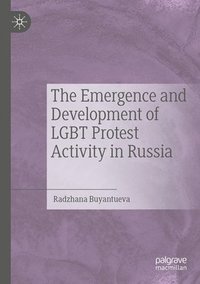 bokomslag The Emergence and Development of LGBT Protest Activity in Russia