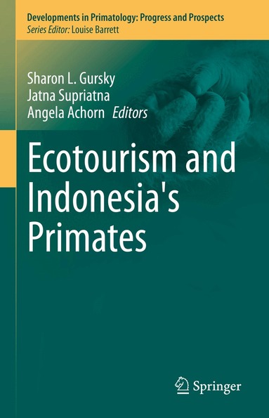 Sharon L. Gursky, Jatna Supriatna, Angela Achorn - Ecotourism and Indonesia's Primates, Inbunden