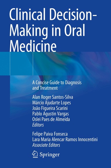 Alan Roger Santos-Silva, Márcio Ajudarte Lopes, João Figueira Scarini, Pablo Agustin Vargas, Oslei Paes de Almeida - Clinical Decision-Making in Oral Medicine, Inbunden