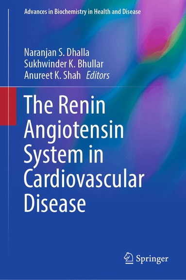 Naranjan S. Dhalla, Sukhwinder K. Bhullar, Anureet K. Shah - Renin Angiotensin System in Cardiovascular Disease, Inbunden
