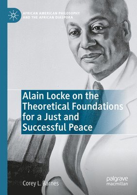 bokomslag Alain Locke on the Theoretical Foundations for a Just and Successful Peace